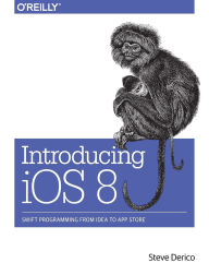 Title: Introducing iOS 8: Swift Programming from Idea to App Store, Author: Steve Derico