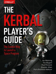 Title: Kerbal Player's Guide: Ultimate Player's Guide, Author: Jonathon Manning
