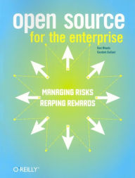 Title: Open Source for the Enterprise: Managing Risks, Reaping Rewards, Author: Dan Woods
