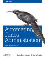 Title: Automating Junos Administration: Doing More with Less, Author: Jonathan Looney