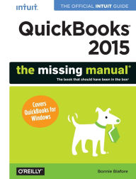 Title: QuickBooks 2015: The Missing Manual: The Official Intuit Guide to QuickBooks 2015, Author: Bonnie Biafore