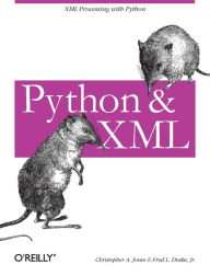 Title: Python & XML: XML Processing with Python, Author: Christopher A. Jones