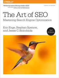 Title: The Art of SEO: Mastering Search Engine Optimization / Edition 3, Author: Eric Enge