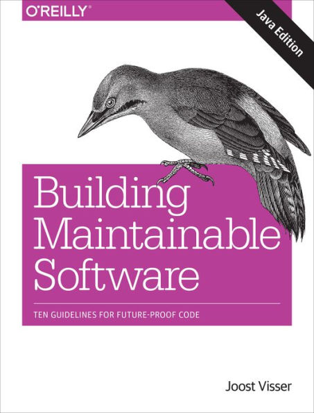 Building Maintainable Software, Java Edition: Ten Guidelines for Future-Proof Code