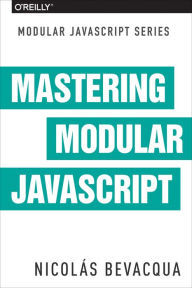 Title: Mastering Modular JavaScript, Author: Nicolas Bevacqua