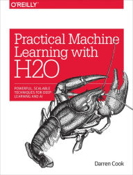 Title: Practical Machine Learning with H2O: Powerful, Scalable Techniques for Deep Learning and AI, Author: Darren Cook