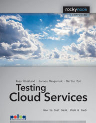 Title: Testing Cloud Services: How to Test SaaS, PaaS & IaaS, Author: Kees Blokland