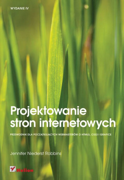 Projektowanie Stron Internetowych. Przewodnik Dla Pocz?tkuj?cych ...