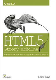 Title: HTML5. Strony mobilne, Author: Estelle Weyl