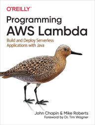 Title: Programming AWS Lambda: Build and Deploy Serverless Applications with Java, Author: John Chapin