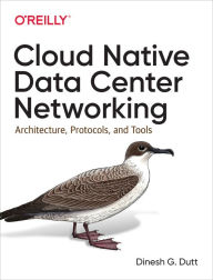 Download ebooks free amazon Cloud Native Data-Center Networking: Architecture, Protocols, and Tools 9781492045601