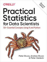 Title: Practical Statistics for Data Scientists: 50+ Essential Concepts Using R and Python, Author: Peter Bruce