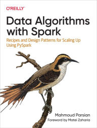 Title: Data Algorithms with Spark: Recipes and Design Patterns for Scaling Up using PySpark, Author: Mahmoud Parsian