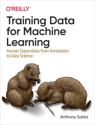 Title: Training Data for Machine Learning: Human Supervision from Annotation to Data Science, Author: Anthony Sarkis