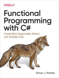 Title: Functional Programming with C#, Author: Simon J. Painter