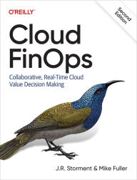 Title: Cloud FinOps: Collaborative, Real-Time Cloud Value Decision Making, Author: J.R. Storment