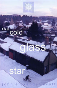 Title: The Cold Glass Star, Author: John Alexander Scott