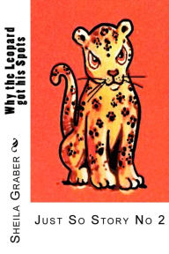 Title: Why the Leopard got his Spots: Just So Story No 2, Author: Rudyard Kipling