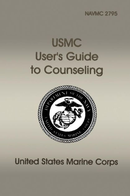 USMC User's Guide To Counseling By U.S. Marine Corps, Department Of The ...