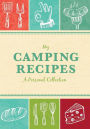 My Camping Recipes: A Personal Collection