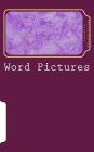Word Pictures: A Collection