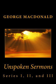 Unspoken Sermons: Series I, II, and III