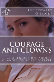 Title: Courage and Clowns, Author: Lee Stewart Gilmore