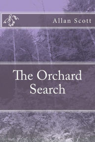 Title: The Orchard Search, Author: Allan Scott