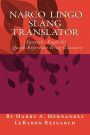 Narco-Lingo-Slang Translator (Spanish/English) Quick Reference Guide: Narco-Slang
