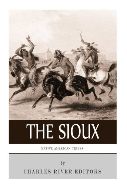 the history of the development of the sioux and its importance to america the history of the development of the sioux and its importance to america