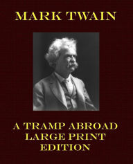 A Tramp Abroad Large Print Edition