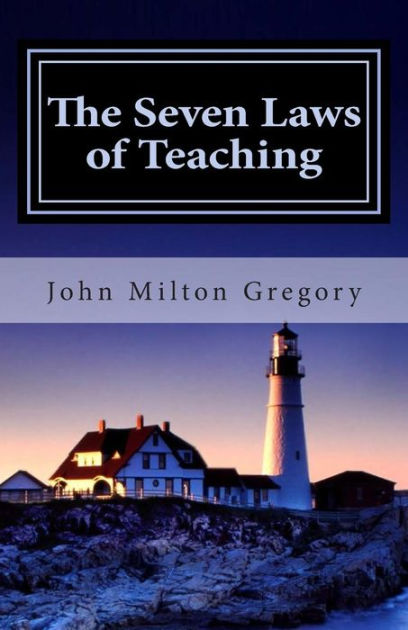 The Seven Laws Of Teaching, John M Gregory 1986s, 28th Printing