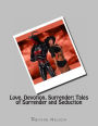 Love, Devotion, Surrender: Tales of Surrender and seduction