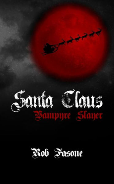 Santa Claus Vampyre Slayer
