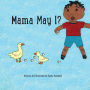 Mama may I?