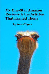Title: My One-Star Amazon Reviews and the Articles that Earned Them, Author: Jane Gilgun PhD