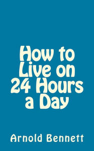 How to Live on 24 Hours a Day