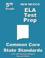 New Mexico 5th Grade ELA Test Prep: Common Core Learning Standards
