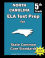 North Carolina 5th Grade ELA Test Prep: Common Core Learning Standards