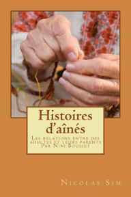 Title: Histoires d'aînés: Les relations entre des adultes et leurs parents par Nini Bou, Author: Michelle Lefebvre
