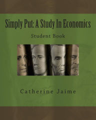 Title: Simply Put: A Study In Economics Student Book, Author: Catherine McGrew Jaime