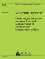 Maritime Security: Coast Guard Needs to Improve Use and Management of Integragency Operation Centers