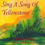 Sing A Song Of Yellowstone