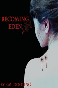 Title: Becoming Eden, Author: P. M. Dooling