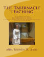 The Tabernacle Teaching: INTRODUCTION TO The Tabernacle of Moses, The Tabernacle of David, & Priestly Garments in the Ministry of Dance