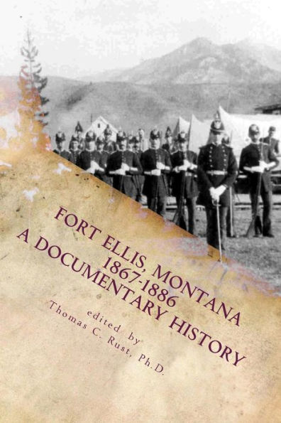 Fort Ellis, Montana 1867-1886: A Documentary History