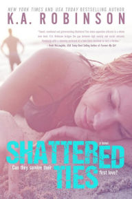 Title: Shattered Ties, Author: K a Robinson