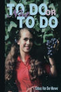 To Do or Not To Do: To Do or Not To Do: Short stories about success in life.