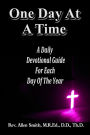 One Day At A Time: A Daily Devotional Guide For Each Day Of The Year