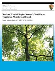 Title: National Capital Region Network 2006 Forest Vegetation Monitoring Report, Author: Patrick Campbell
